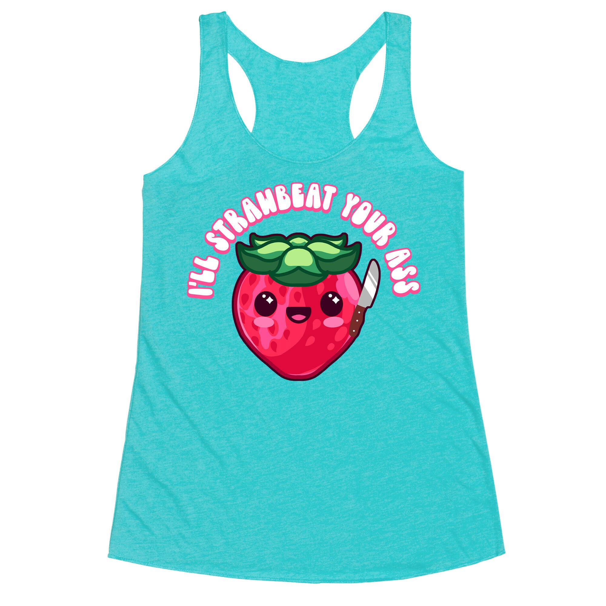 I'll Strawbeat Your Ass Strawberry Racerback Tank